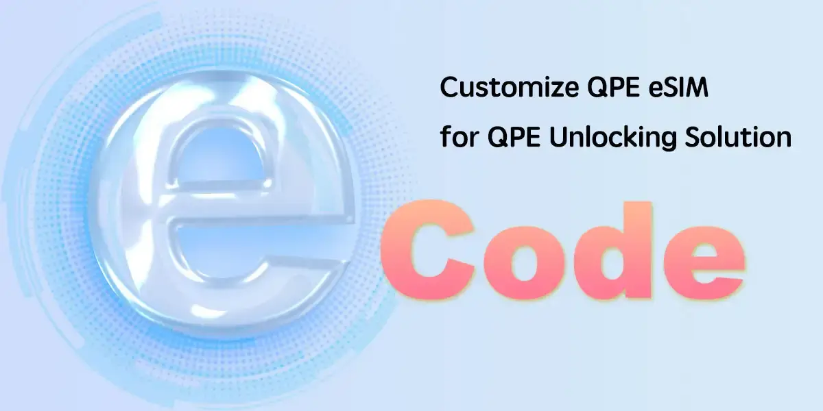 E-SIM Code - [ QPE Method ] - [ esim code ]